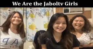 We Are the Jaboltv Girls